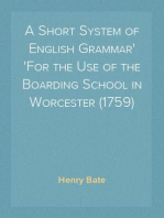 A Short System of English Grammar
For the Use of the Boarding School in Worcester (1759)