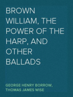 Brown William, The Power of the Harp, and Other Ballads
