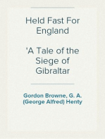 Held Fast For England
A Tale of the Siege of Gibraltar (1779-83)