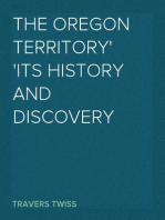 The Oregon Territory
Its History and Discovery