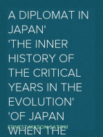 A Diplomat in Japan
The inner history of the critical years in the evolution
of Japan when the ports were opened and the monarchy
restored, recorded by a diplomatist who took an active
part in the events of the time, with an account of his
personal experiences during that period