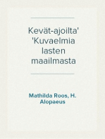 Kevät-ajoilta
Kuvaelmia lasten maailmasta