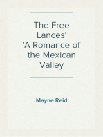 The Free Lances
A Romance of the Mexican Valley
