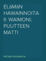 Elämän hawainnoita II: Waimoni; Puutteen Matti