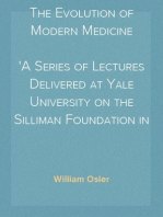 The Evolution of Modern Medicine
A Series of Lectures Delivered at Yale University on the Silliman Foundation in April, 1913