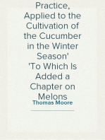 Theory and Practice, Applied to the Cultivation of the Cucumber in the Winter Season
To Which Is Added a Chapter on Melons