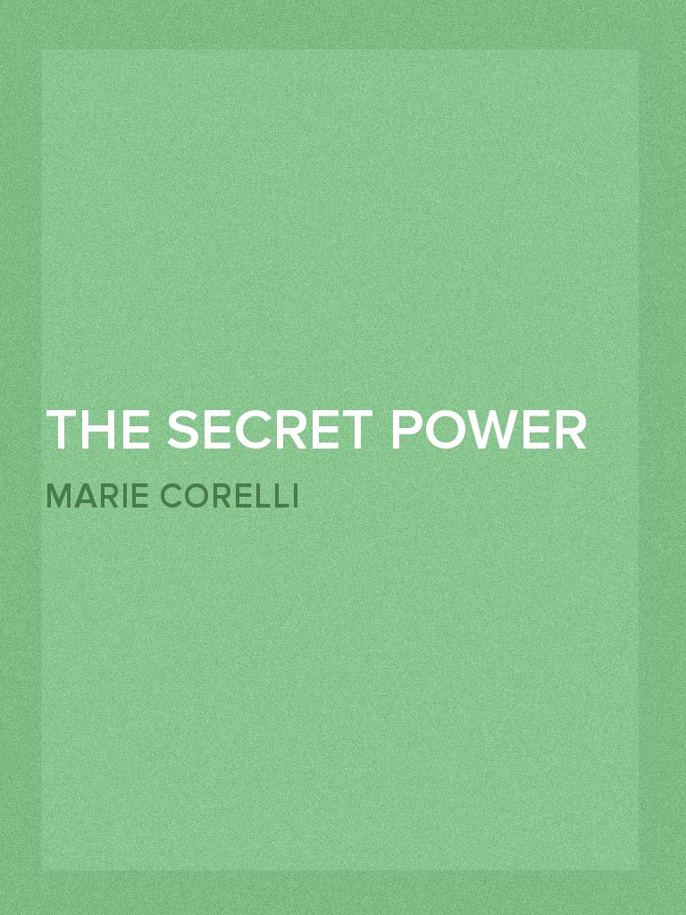 The Secret Power by Marie Corelli (Ebook) - Read free for 30 days