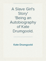 A Slave Girl's Story
Being an Autobiography of Kate Drumgoold.