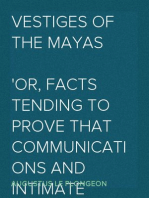 Vestiges of the Mayas
or, Facts Tending to Prove that Communications and Intimate
Relations Must Have Existed, in very Remote Times, Between
the Inhabitants of Mayab and Those of Asia and Africa