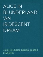 Alice in Blunderland
An Iridescent Dream