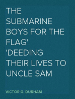 The Submarine Boys for the Flag
Deeding Their Lives to Uncle Sam