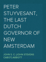 Peter Stuyvesant, the Last Dutch Governor of New Amsterdam