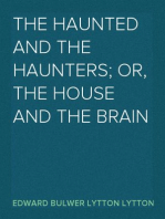 The Haunted and the Haunters; Or, The House and the Brain