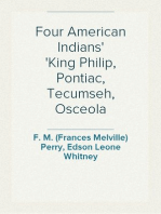 Four American Indians
King Philip, Pontiac, Tecumseh, Osceola