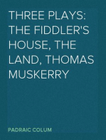 Three Plays: The Fiddler's House, The Land, Thomas Muskerry