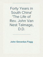 Forty Years in South China
The Life of Rev. John Van Nest Talmage, D.D.