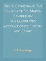 Bell's Cathedrals: The Church of St. Martin Canterbury
An Illustrated Account of its History and Fabric