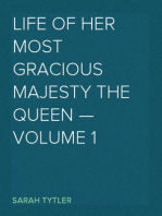 Life of Her Most Gracious Majesty the Queen — Volume 1