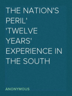 The Nation's Peril
Twelve Years' Experience in the South
