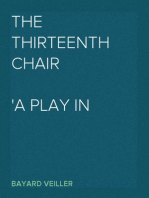 The Thirteenth Chair
A Play in Three Acts