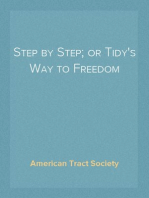 Step by Step; or Tidy's Way to Freedom