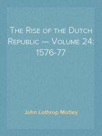 The Rise of the Dutch Republic — Volume 24: 1576-77