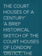The Court Houses of a Century
A Brief Historical Sketch of the Court Houses of London
Distict, the County of Middlesex, and County of Elgin