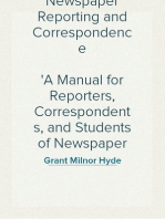 Newspaper Reporting and Correspondence
A Manual for Reporters, Correspondents, and Students of Newspaper Writing