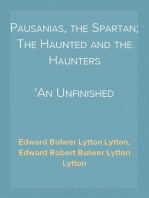 Pausanias, the Spartan; The Haunted and the Haunters
An Unfinished Historical Romance