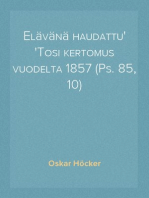 Elävänä haudattu
Tosi kertomus vuodelta 1857 (Ps. 85, 10)