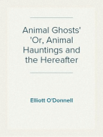 Animal Ghosts
Or, Animal Hauntings and the Hereafter