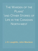 The Warden of the Plains
and Other Stories of Life in the Canadian North-west