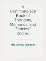 A Commonplace Book of Thoughts, Memories, and Fancies.
2nd ed.