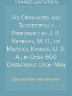 The Goat-gland Transplantation
As Originated and Successfully Performed by J. R. Brinkley, M. D., of Milford, Kansas, U. S. A., in Over 600 Operations Upon Men and Women