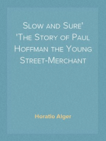 Slow and Sure
The Story of Paul Hoffman the Young Street-Merchant
