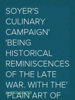 Soyer's Culinary Campaign
Being Historical Reminiscences of the Late War. with The
Plain Art of Cookery for Military and Civil Institutions