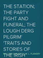 The Station; The Party Fight And Funeral; The Lough Derg Pilgrim
Traits And Stories Of The Irish Peasantry, The Works of
William Carleton, Volume Three