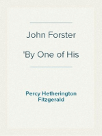 John Forster
By One of His Friends