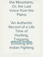 Thirty-One Years on the Plains and in the Mountains, Or, the Last Voice from the Plains
An Authentic Record of a Life Time of Hunting, Trapping, Scouting and Indian Fighting in the Far West