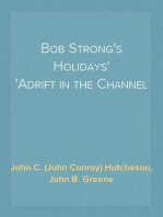 Bob Strong's Holidays
Adrift in the Channel