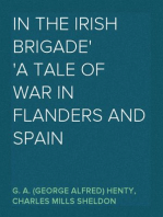 In the Irish Brigade
A Tale of War in Flanders and Spain