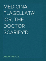 Medicina Flagellata
Or, The Doctor Scarify'd