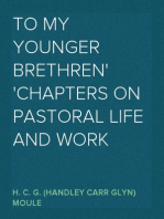 To My Younger Brethren
Chapters on Pastoral Life and Work