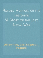 Ronald Morton, or the Fire Ships
A Story of the Last Naval War