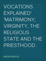 Vocations Explained
Matrimony, Virginity, The Religious State and The Priesthood