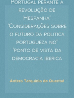 Portugal perante a revolução de Hespanha
Considerações sobre o futuro da politica portugueza no
ponto de vista da democracia iberica