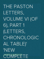 The Paston Letters, Volume VI (of 6), Part 1 (Letters, Chronological Table)
New Complete Library Edition