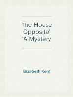 The House Opposite
A Mystery