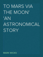 To Mars via The Moon
An Astronomical Story