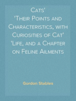 Cats
Their Points and Characteristics, with Curiosities of Cat
Life, and a Chapter on Feline Ailments